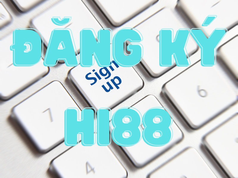 đăng ký nhà cái Hi88