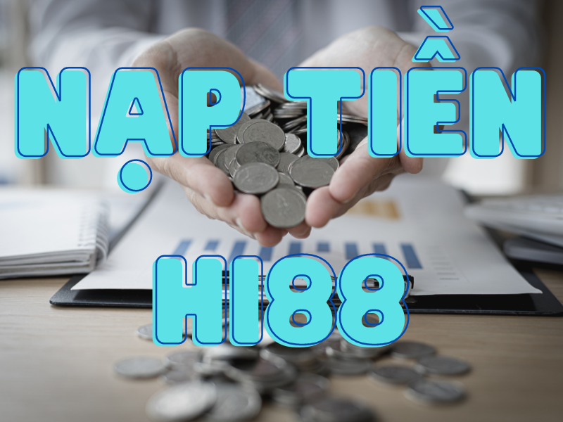 nạp tiền nhà cái Hi88
