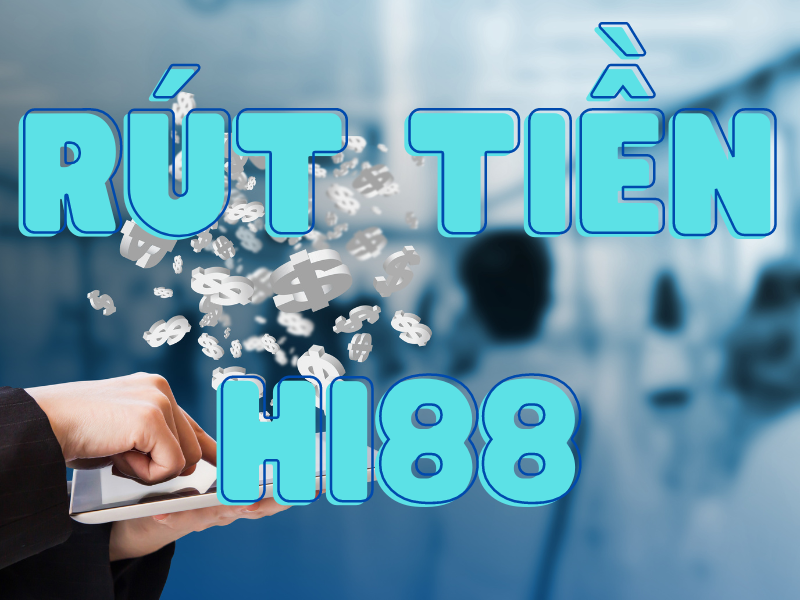 rút tiền nhà cái Hi88