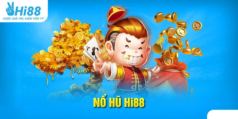 Cách tham gia chơi nổ hũ nhà cái Hi88